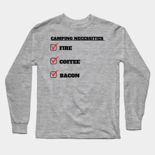 Camping Necessities Long Sleeve T-Shirt